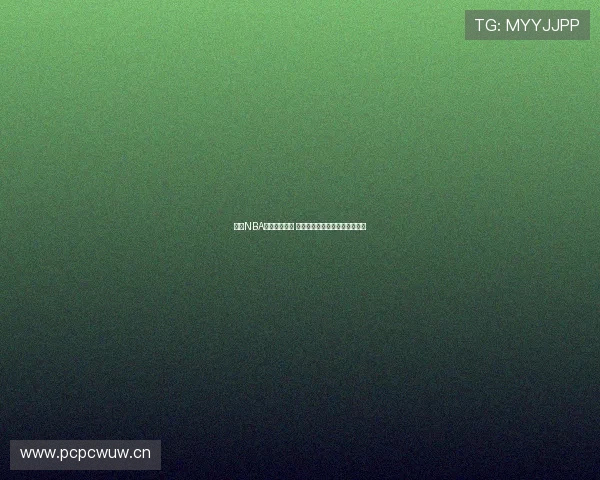 畅享NBA在线直播视频 赛事实时更新高清直播全面呈现